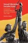 Sexual Liberation Socialist Style - Communist Czechoslovakia And The Science Of Desire 1945-1989   Hardcover