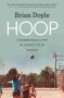 Hoop - A Basketball Life In Ninety-five Essays   Hardcover