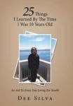 25 Things I Learned By The Time I Was 10 Years Old - An Aid To Every Day Living For Youth Hardcover