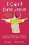 I Can&  39 T Date Jesus - Love Sex Family Race And Other Reasons I&  39 Ve Put My Faith In Beyonce   Paperback