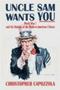 Uncle Sam Wants You - World War I And The Making Of The Modern American Citizen   Hardcover First