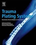 Trauma Plating Systems - Biomechanical Material Biological And Clinical Aspects Paperback