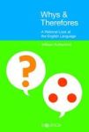 Whys & Therefores - A Rational Look At The English Language Hardcover New