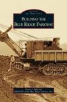 Building The Blue Ridge Parkway Hardcover
