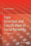 Topic Detection And Classification In Social Networks - The Twitter Case Hardcover 1ST Ed. 2018