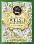 Traditional Welsh Home Cooking - 65 Classic Recipes Hardcover