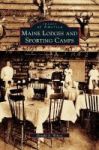 Maine Lodges And Sporting Camps Hardcover