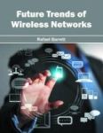 Future Trends Of Wireless Networks Hardcover