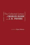 The Collected Letters Of Charles Olson And J. H. Prynne Recencies Series: Research And Recovery In Twentieth-century American
