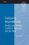 Fracturing Resemblances - Identity And Mimetic Conflict In Melanesia And The West Hardcover