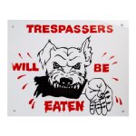 Complete Sign - Trespassers Will Be Eaten