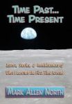 Time Past . . . Time Present - Essays Stories & Reminiscences Of What I Learned The First Time Around Hardcover