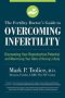 The Fertility Doctor&  39 S Guide To Overcoming Infertility - Discovering Your Reproductive Potential And Maximizing Your Odds Of Having A Baby   Paperback