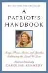 A Patriot& 39 S Handbook - Songs Poems Stories And Speeches Celebrating The Land We Love Paperback