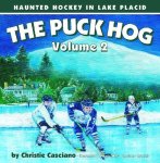 The Puck Hog Volume 2: Haunted Hockey In Lake Placid