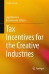 Tax Incentives For The Creative Industries Hardcover 1ST Ed. 2017