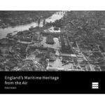 England& 39 S Maritime Heritage From The Air Hardcover