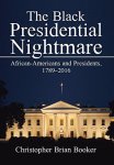 The Black Presidential Nightmare: African-americans And Presidents 1789-2016