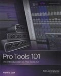 Pro Tools 101 - An Introduction To Pro Tools 10 Paperback New