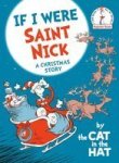 If I Were Saint Nick---by The Cat In The Hat - A Christmas Story Hardcover