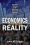 Economics Versus Reality - How To Be Effective In The Real World In Spite Of Economic Theory   Paperback