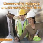 Community Helpers At The Construction Site Paperback