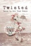 Twisted - Tales To Rot Your Brain Vol. 1 Hardcover