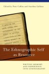The Ethnographic Self As Resource: Writing Memory And Experience Into Ethnography