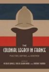 The Colonial Legacy In France - Fracture Rupture And Apartheid Hardcover