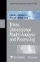 Three-dimensional Model Analysis And Processing   Hardcover Edition.