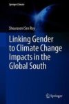 Linking Gender To Climate Change Impacts In The Global South Hardcover 1ST Ed. 2018