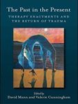 The Past In The Present - Therapy Enactments And The Return Of Trauma Hardcover