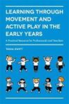 Learning Through Movement And Active Play In The Early Years - A Practical Resource For Professionals And Teachers Paperback