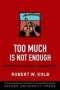 Too Much Is Not Enough - Incentives In Executive Compensation   Hardcover New