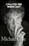 I Played The White Guy Hardback Hardcover