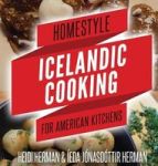 Homestyle Icelandic Cooking For American Kitchens Hardcover