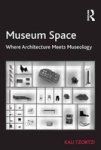 Museum Space - Where Architecture Meets Museology Hardcover New Edition