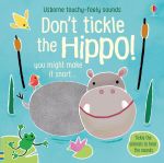 Don't Tickle The Hippo - Touchy-feely Sound Book