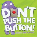 Don& 39 T Push The Button Board Book
