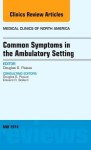 Common Symptoms In The Ambulatory Setting An Issue Of Medical Clinics