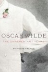 Oscar Wilde - The Unrepentant Years Hardcover
