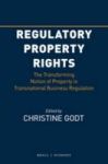 Regulatory Property Rights - The Transforming Notion Of Property In Transnational Business Regulation Hardcover