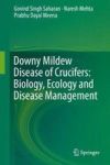 Downy Mildew Disease Of Crucifers: Biology Ecology And Disease Management Hardcover 1ST Ed. 2017