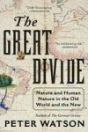 The Great Divide: Nature And Human Nature In The Old World And The New