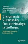 Environmental Sustainability From The Himalayas To The Oceans - Struggles And Innovations In China And India Hardcover 1st Ed. 2