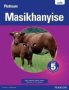 Platinum Masikhanyise - Grade 5 Learner&  39 S Book   Isixhosa     Xhosa Paperback