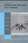 Wiley-blackwell Handbook of Applied Dog Behavior and Training, Volume Two: Etiology and Assessment