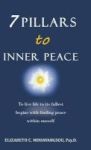 7 Pillars To Inner Peace - To Live Life To Its Fullest Begins With Finding Peace Within Oneself Hardcover