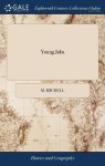 Young Juba: Or The History Of The Young Chevalier From His Birth To His Escape From Scotland After The Battle Of Culloden. ... T