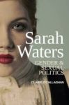 Sarah Waters: Gender And Sexual Politics Hardcover